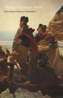 Washington Crossing the Delaware: Restoring an American Masterpiece, Metropolitan Museum of Art Bulletin