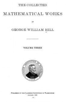 The collected mathematical works of George William Hill,