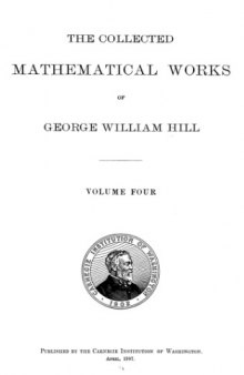 The collected mathematical works of George William Hill,