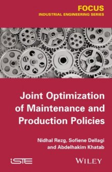 Joint Optimization of Maintenance and Production Policies
