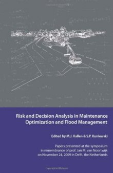 Risk and Decision Analysis in Maintenance Optimization and Flood Management