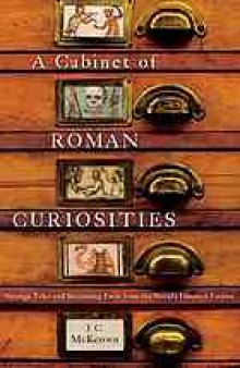 A cabinet of Roman curiosities : strange tales and surprising facts from the world's greatest empire