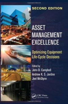 Asset Management Excellence: Optimizing Equipment Life-Cycle Decisions, Second Edition