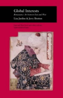 Global Interests: Renaissance Art Between East and West (Reaktion Books - Picturing History)