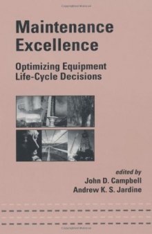 Maintenance Excellence: Optimizing Equipment Life-Cycle Decisions (Mechanical Engineering (Marcell Dekker))