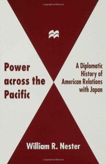 Power across the Pacific: A Diplomatic History of American Relations with Japan