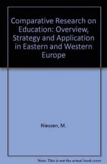 Comparative Research on Education. Overview, Strategy and Applications in Eastern and Western Europe