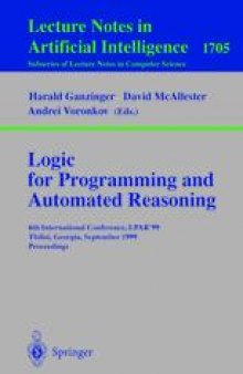 Logic for Programming and Automated Reasoning: 6th International Conference, LPAR’99 Tbilisi, Georgia, September 6–10, 1999 Proceedings