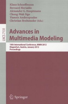 Advances in Multimedia Modeling: 18th International Conference, MMM 2012, Klagenfurt, Austria, January 4-6, 2012. Proceedings