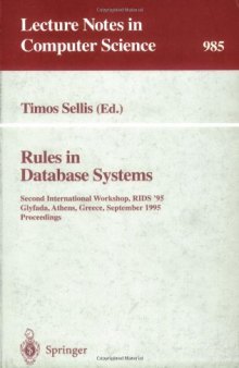Rules in Database Systems: Second International Workshop, RIDS '95 Glyfada, Athens, Greece, September 25–27, 1995 Proceedings