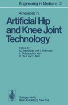 Engineering in Medicine: Volume 2: Advances in Artificial Hip and Knee Joint Technology