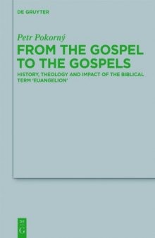 From the Gospel to the Gospels. History, Theology and Impact of the Biblical Term 'euangelion'