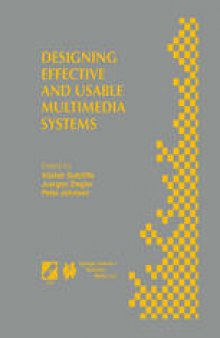 Designing Effective and Usable Multimedia Systems: Proceedings of the IFIP Working Group 13.2 Conference on Designing Effective and Usable Multimedia Systems Stuttgart, Germany, September 1998