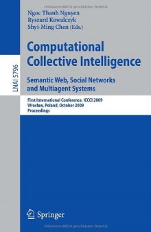 Computational Collective Intelligence. Semantic Web, Social Networks and Multiagent Systems: First International Conference, ICCCI 2009, Wrocław, Poland, October 5-7, 2009. Proceedings