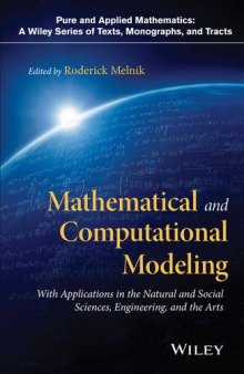Mathematical and Computational Modeling: With Applications in Natural and Social Sciences, Engineering, and the Arts