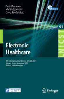 Electronic Healthcare: 4th International Conference, eHealth 2011, Málaga, Spain, November 21-23, 2011, Revised Selected Papers