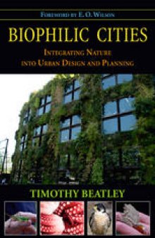Biophilic Cities: Integrating Nature into Urban Design and Planning