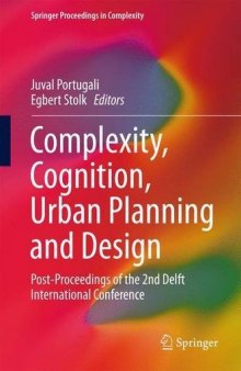 Complexity, Cognition, Urban Planning and Design: Post-Proceedings of the 2nd Delft International Conference