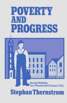 Poverty and Progress: Social Mobility in a Nineteenth Century City (Joint Center for Urban Studies)