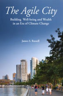 The Agile City: Building Well-being and Wealth in an Era of Climate Change