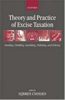 Theory and Practice of Excise Taxation: Smoking, Drinking, Gambling, Polluting, and Driving