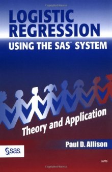 Logistic Regression Using the SAS System : Theory and Application