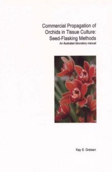 Commercial Propagation of Orchids in Tissue Culture: Seed-Flasking Methods