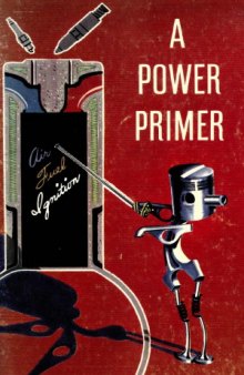 A power primer : an introduction to the internal combustion engine: automobile, aircraft, diesel