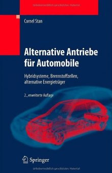 Alternative Antriebe für Automobile: Hybridsysteme, Brennstoffzellen, alternative Energieträger