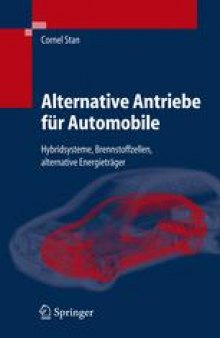 Alternative Antriebe fur Automobile: Hybridsysteme, Brennstoffzellen, alternative Energietrager