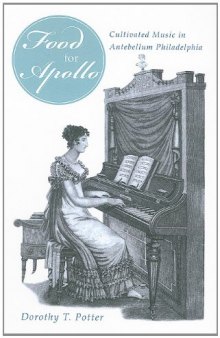 'Food for Apollo': Cultivated Music in Antebellum Philadelphia  