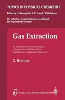 Gas Extraction: An Introduction to Fundamentals of Supercritical Fluids and the Application to Separation Processes