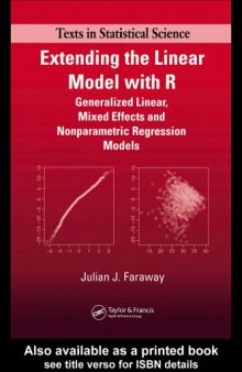 Extending the linear model with R : generalized linear, mixed effects and nonparametric regression models
