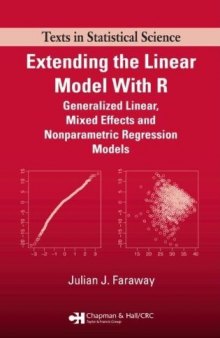 Extending the linear model with R : generalized linear, mixed effects and nonparametric regression models