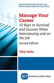 Manage your career : 10 keys to survival and success when interviewing and on the job