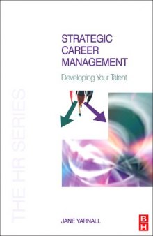 Strategic Career Management: Developing your talent (The HR Series)