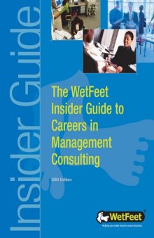 The WetFeet Insider Guide To Careers In Management Consulting