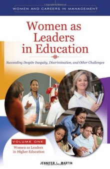Women as Leaders in Education 2 volumes : Succeeding Despite Inequity, Discrimination, and Other Challenges (Women and Careers in Management)  