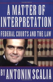 A matter of interpretation: federal courts and the law: an essay