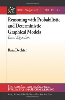 Reasoning with Probabilistic and Deterministic Graphical Models: Exact Algorithms