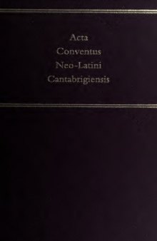 Acta Conventus Neo-Latini Cantabrigensis: Proceedings of the Eleventh International Congress of Neo-Latin Studies, Cambridge, 30 July-5 August 2000