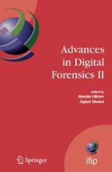 Advances in Digital Forensics II: IFIP international Conference on Digital Forensics, National Center for Forensic Science, Orlando, Florida, January 29– February 1, 2006