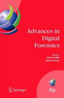Advances in Digital Forensics: IFIP International Conference on Digital Forensics, National Center for Forensic Science, Orlando, Florida, February 13-16, ... Federation for Information Processing)