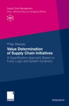 Value Determination of Supply Chain Initiatives: A Quantification Approach Based on Fuzzy Logic and System Dynamics