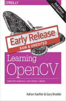 Learning OpenCV Computer Vision in C++ with the OpenCV Library Early 2016 Release