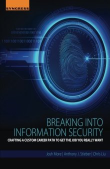 Breaking into information security : crafting a custom career path to get the job you really want