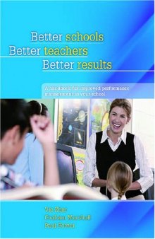 Better Schools, Better Teachers, Better Results: A Handbook for Improved School Performance Management in Your School