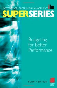 Budgeting for Better Performance Super Series, Fourth Edition (ILM Super Series)  