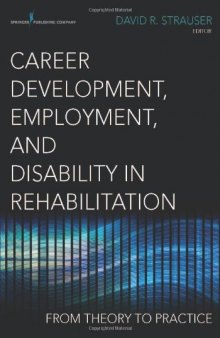 Career Development, Employment, and Disability in Rehabilitation: From Theory to Practice