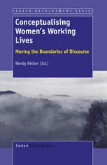 Conceptualising Women’s Working Lives: Moving the Boundaries of Discourse